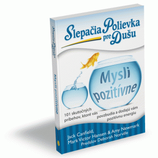 Slepačia polievka pre dušu: Mysli pozitívne