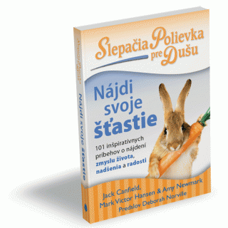 Slepačia polievka pre dušu: Nájdi svoje šťastie