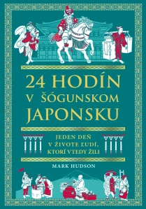 24 hodín v šógunskom Japonsku