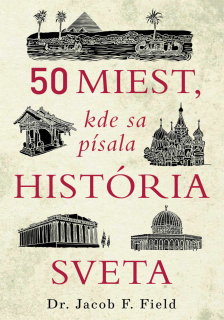50 miest, kde sa písala história sveta